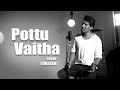 Pottu vaitha oru vatta nila  cover song  idhayam  sakthi amaran  sathriyan r