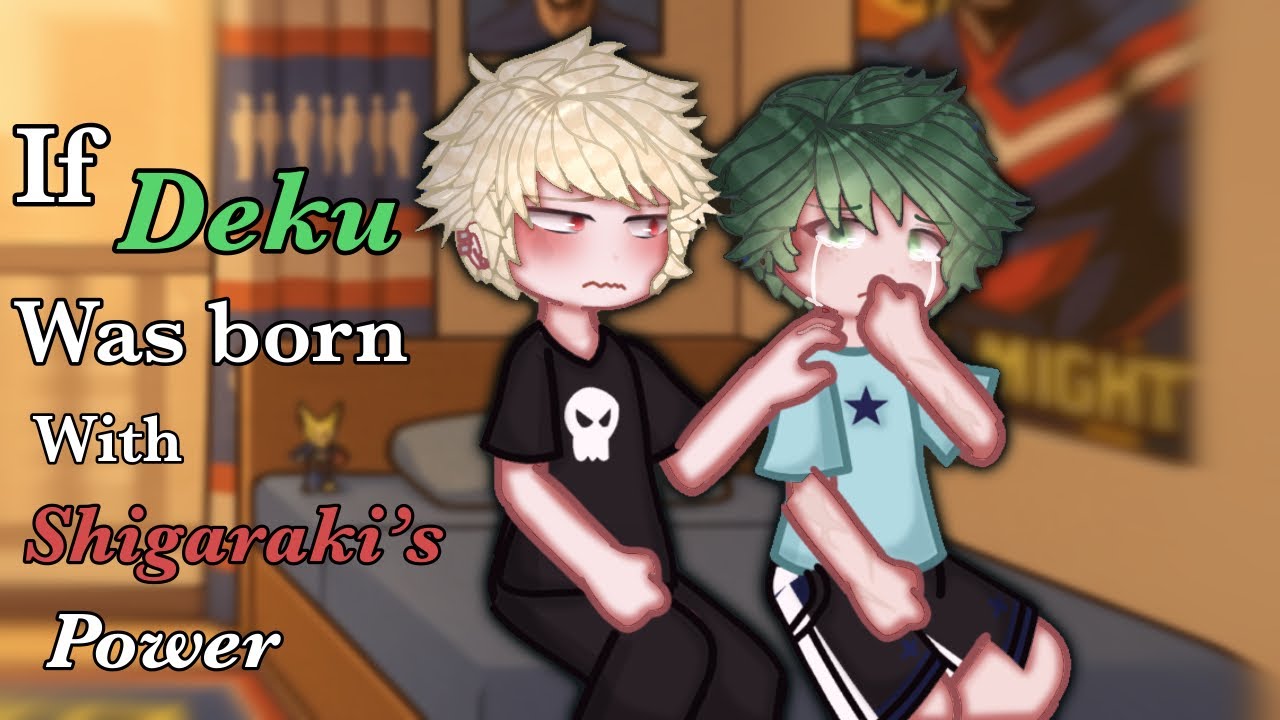 If Deku Was Born With Shigaraki’s Power | BKDK GCMM | BNHA-MHA