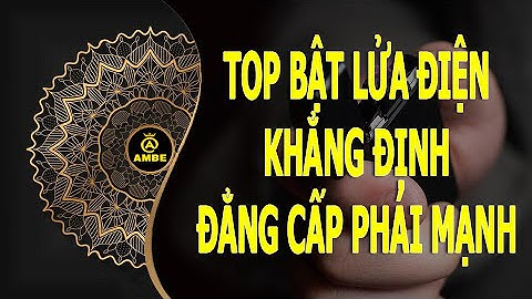 Top bật lửa điện xịn xò khẳng định đẳng cấp phái mạnh | Ambe