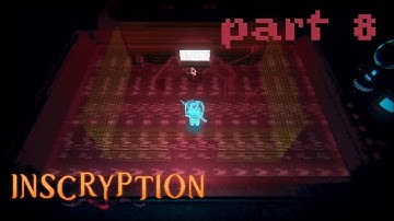 Mysteries Abound | inscryption - PART 8