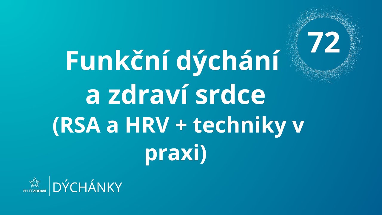 DÝCHÁNKY 72 - Funkční dýchání a zdraví srdce (RSA a HRV + techniky v praxi)