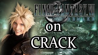 Final Fantasy 7 Remake ON CRACK