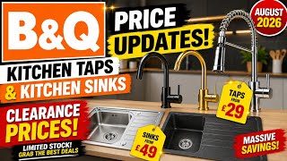 B&Q Kitchen Taps & Kitchen Sinks Clearance Sale 2026 | Latest Prices & Best Deals UK