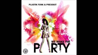 Plastik Funk & Presskit - We Make The Party (We Love Brasil Mix) (Tiger Records)