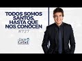 Dante Gebel #727 | Todos somos santos, hasta que nos conocen