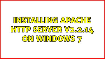 Installing Apache HTTP Server v2.2.14 on Windows 7 (3 Solutions!!)