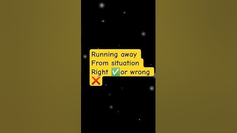 IS RUNNING AWAY FROM THE SITUATION RIGHT?#consciousness #motivation #youtubeshorts