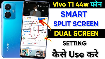 Vivo T1 44w Smart Split Screen Setting | How To Split Screen Setting Kaise On Kare On Vivo T1 44w