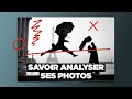 Apprendre  analyser une photo  je juge vos images je serai svre mais juste