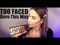 Too Faced- Born This Way[Обзор ]