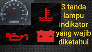 3 tanda lampu indikator yang wajib diketahui