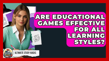 Are Educational Games Effective For All Learning Styles? - Ultimate Study Hacks