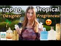 Top 10 tropical designer fragrances in 2024 men  women