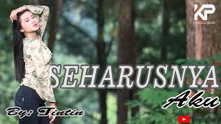 SEHARUSNYA AKU ~ By TINTIN~ |COBA KAU INGAT INGAT KEMBALI| [ Video]
