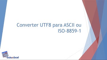 Converter utf8 para iso-8859-1 ou ASCII VBA Excel