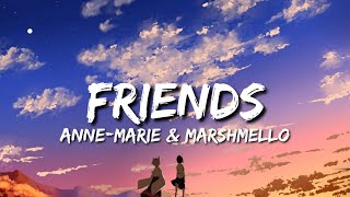 Friends (Lyrics) - Anne-Marie & Marshmello