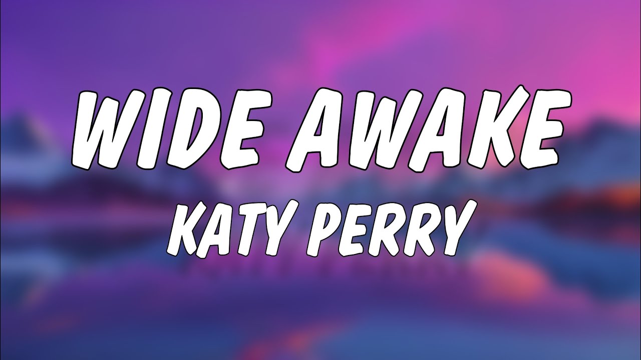 Katy Perry - Wide Awake