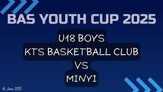 BAS YOUTH CUP 2025 - U18B KTS VS Minyi (16 June 2025) - 1st Qtr
