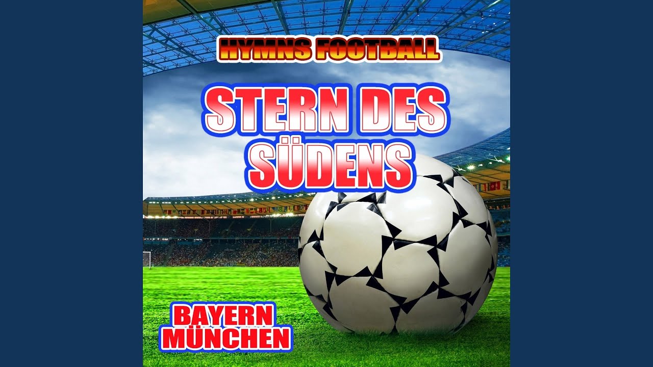 Stern Des Sudens Hymnem Bayern Munchen Instrumental Youtube
