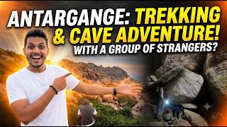 Antargange Sunrise Trek via Kozyclan (₹1400) | Full Itinerary & Cave Guide
