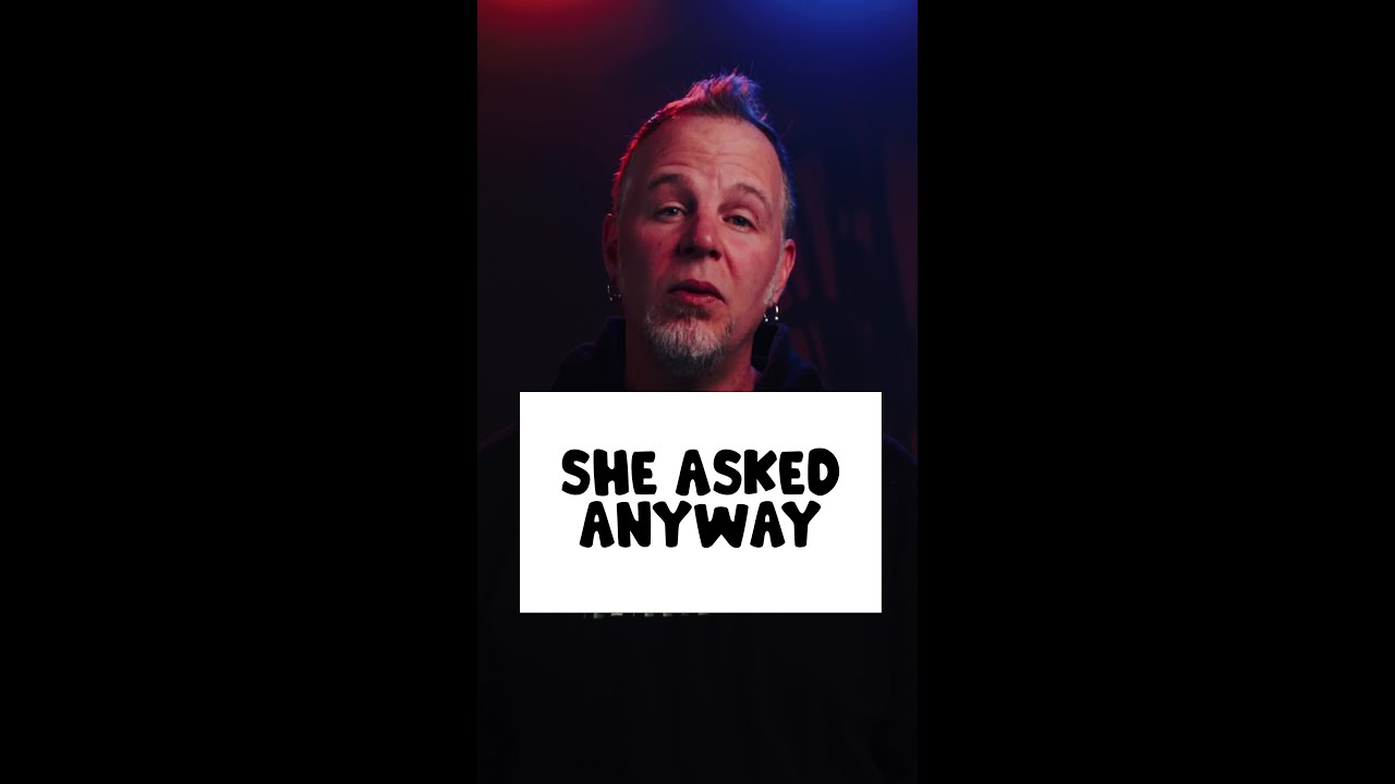 She Asked Anyway
