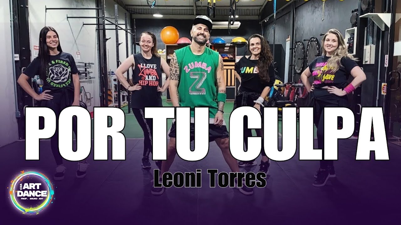 Por Tu Culpa - Leoni Torres l Zumba l Cia Art Dance (Coreografia)