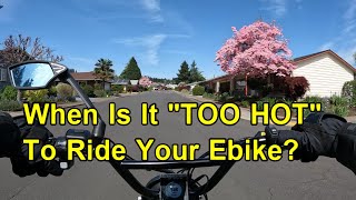 When Is It "TOO HOT" To Ride Your Ebike?