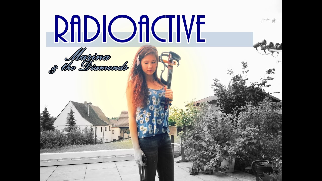 RADIOACTIVE - Marina & the diamonds || Violin Cover