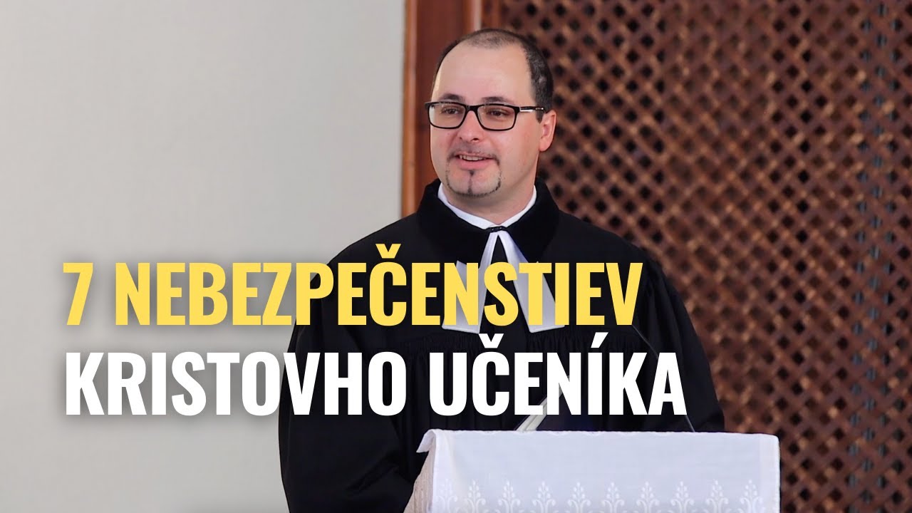 7 Nebezpečenstiev Kristovho učeníka l Ivan Lukáč
