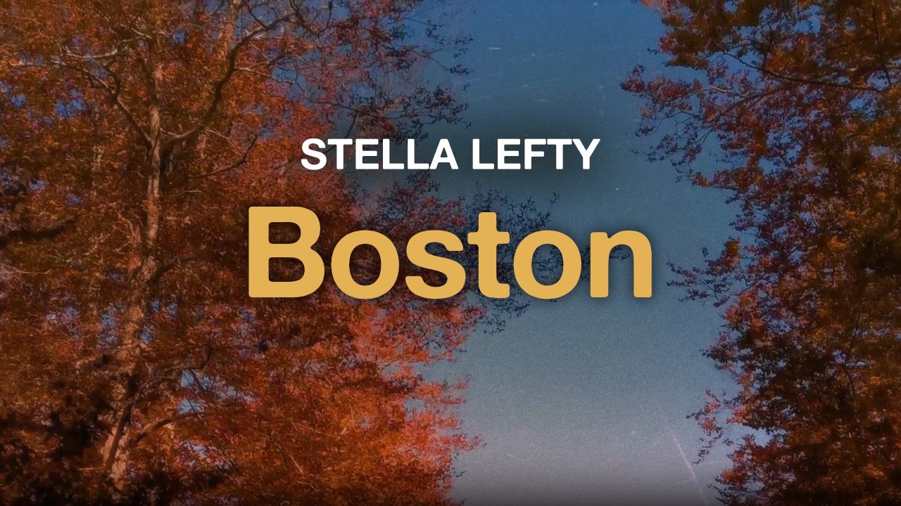 STELLA LEFTY - Boston (Lyrics) - YouTube