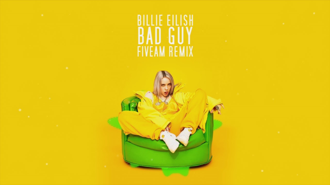 Billie Eilish Bad Guy Fiveam Remix Free Download Youtube