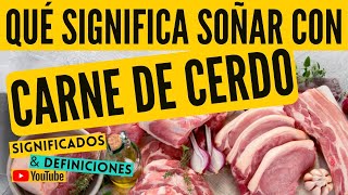 Significa Soñar Con Carne De Cerdo - Interpretación De Soñar Comiendo Carne De Cerdo