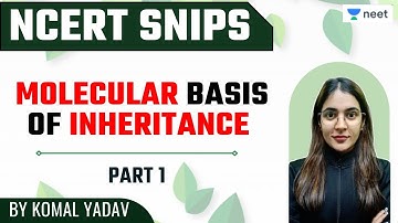 NCERT Snips: Molecular Basis of Inheritance | Part 1 | Unacademy NEET | Komal Yadav