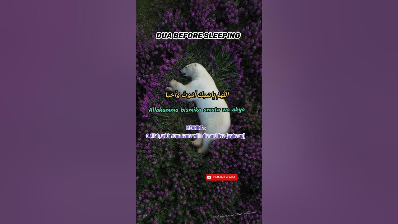 DUA BEFORE SLEEPING Allahumma bismika amutu