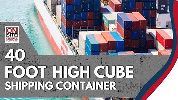 40 Foot High Cube Shipping Container | Dimensions, Weight & Uses | On-Site Storage Solutions