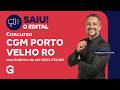 CGM Porto Velho RO 2026: Saiu o Edital com Salários de até R$21.278,80!