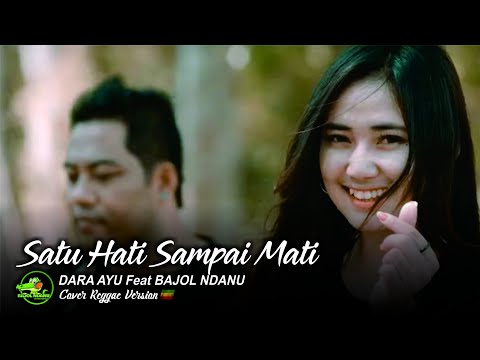 DARA AYU ft BAJOL NDANU - SATU HATI SAMPAI MATI (Official Reggae Version)