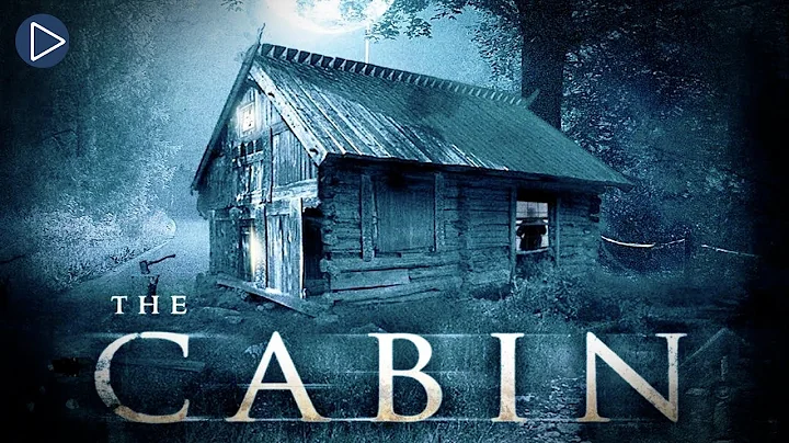 THE CABIN: FEAR HAS FOUND A HOME  Full Horror Movi...