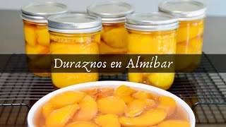 ¡Aprende a Hacer uno Ricos Duraznos en Almíbar!