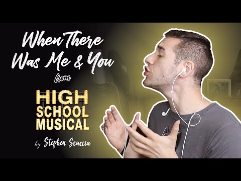 When There Was Me and You - High School Musical (cover by Stephen Scaccia)