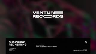 Sub Chunk - Red Herring (Day Mix) [Venture Records]
