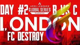 ALGS PLAYOFFS LONDON: FC Destroy | All Games | Group B vs C | 02/03/23