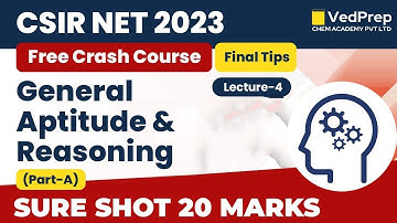 General Aptitude & Reasoning (Part-A) | L-4 | Final Tips | CSIR NET 2023 | VedPrep Chem Academy