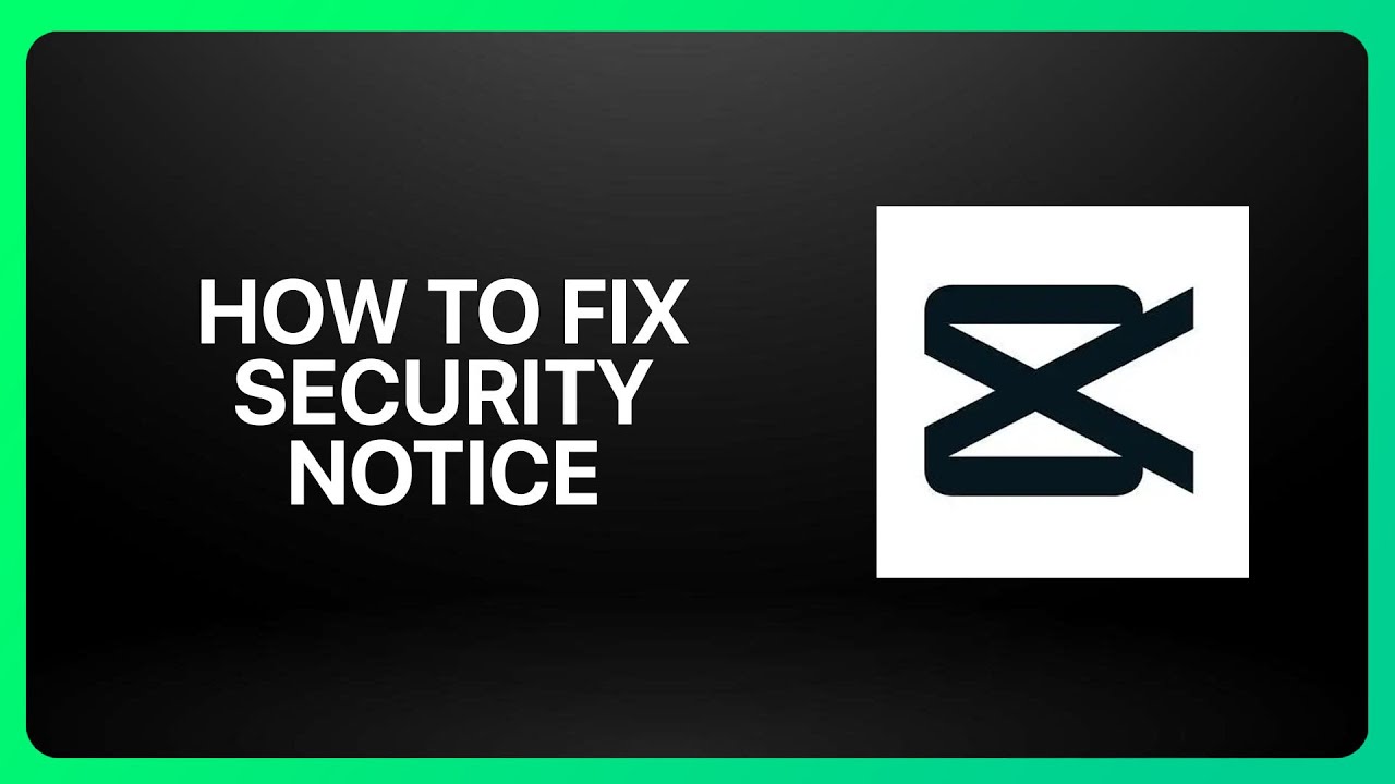 Cap Security Note How To Fix Security Notice In CapCut ! Tutorial - YouTube