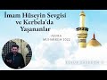 Mam hseyin sevgisi ve kerbelada yaananlar  aura 2022