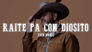 Eden Muñoz - Raite Pa Con Diosito Letralyrics