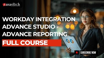 Workday Integration Advance Studio Advance Reporting Full Course | ZaranTech