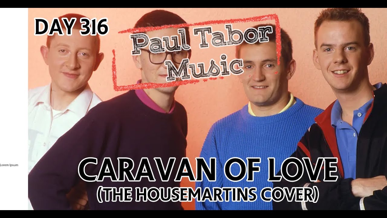 Day 316 Caravan Of Love (The Housemartins Cover) YouTube