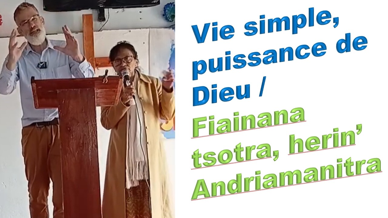 Vie simple, puissance de Dieu / Fiainana tsotra, herin’Andriamanitra