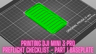 Printing a DJI Mini 3 Pro Preflight checklist - PART 1 Baseplate